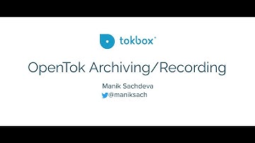OpenTok Archiving