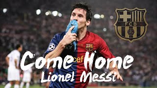 Come Home, Lionel Messi!
