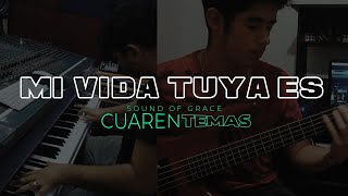 Mi Vida Tuya Es - Cuarentema # 2 (Sound Of Grace, Angelo Diaz, Gadiel Forero)