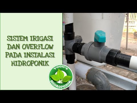 Sistem Irigasi dan overflow pada instalasi hidroponik Sistem Irigasi dan overflow pada instalasi hidroponik