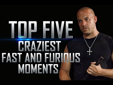 Top 5 Craziest Fast and Furious Moments