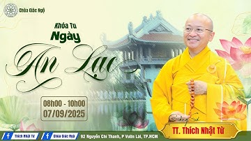 Trực tiếp: Pháp thoại do TT. Thích Nhật Từ chia sẻ trong Khóa tu Ngày An Lạc tại Chùa Giác Ngộ