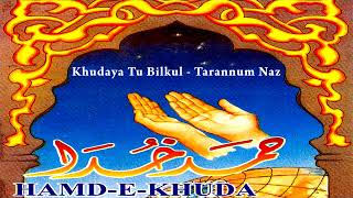 Tarannum Naz | Khudaya Tu Bilkul | Hamd E Khuda | Masihi Geet | Worship Song