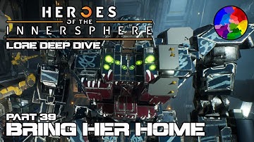 MechWarrior 5: Mercenaries (Part 39: Bring Her Home) - Lore Deep Dive (Heroes of the Inner Sphere)