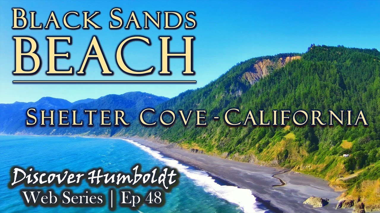 Discover Humboldt: Black Sands Beach - Shelter Cove, CA | Ep 48