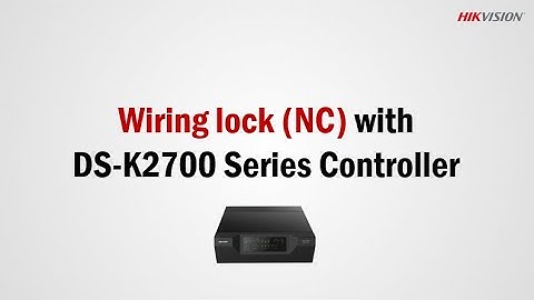 Wiring lock (NC) with DS-K2700 Series Controller