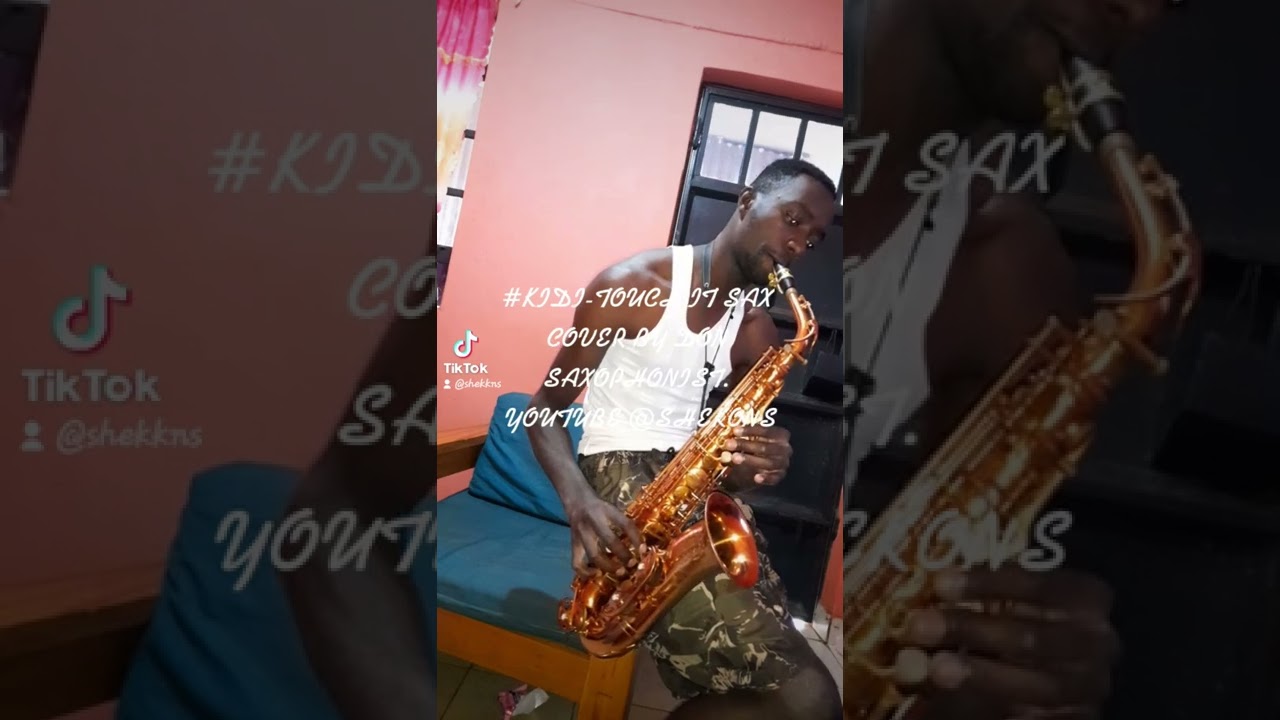 KIDI-TOUCH IT (SAX COVER) BY DON SAXOPHONIST