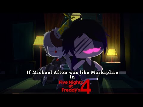||If Michael Afton was like Markiplire in: Five Nights at Freddy's 4|| 500 Subscriber special!!||