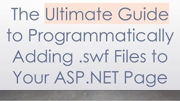 The Ultimate Guide to Programmatically Adding .swf Files to Your ASP.NET Page
