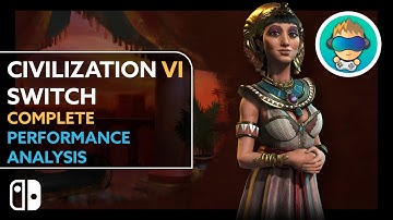 Civilization VI Switch Gameplay - Complete Performance Analysis