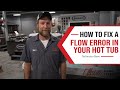 How To Fix a Flow Error In Your Hot Tub