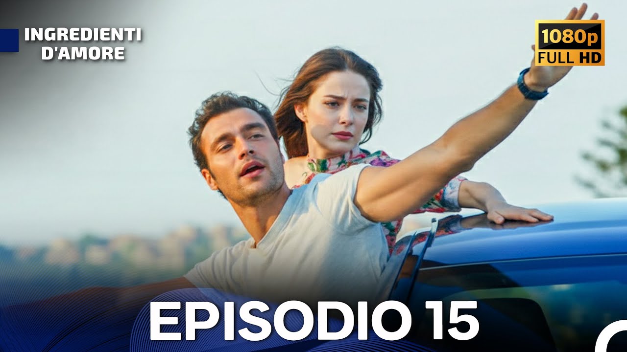 Ingredienti D'amore Episodio 15 (Italiano Doppiaggio) FULL HD