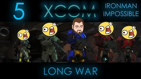 Delicate Brain Goo [5] XCOM Long War 1.0 Ironman Impossible