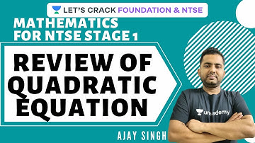 Review of Quadratic Equations | NTSE Stage 1 | Mathematics | NTSE 2020 | Ajay Singh