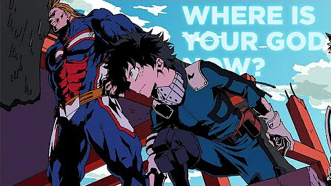 「AMV」Where Is Your God Now「ASMV」My Hero Academia