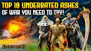 TOP 10 Powerful & Fun Ash of War Builds w/underrated Ashes! (Elden Ring 1.10)