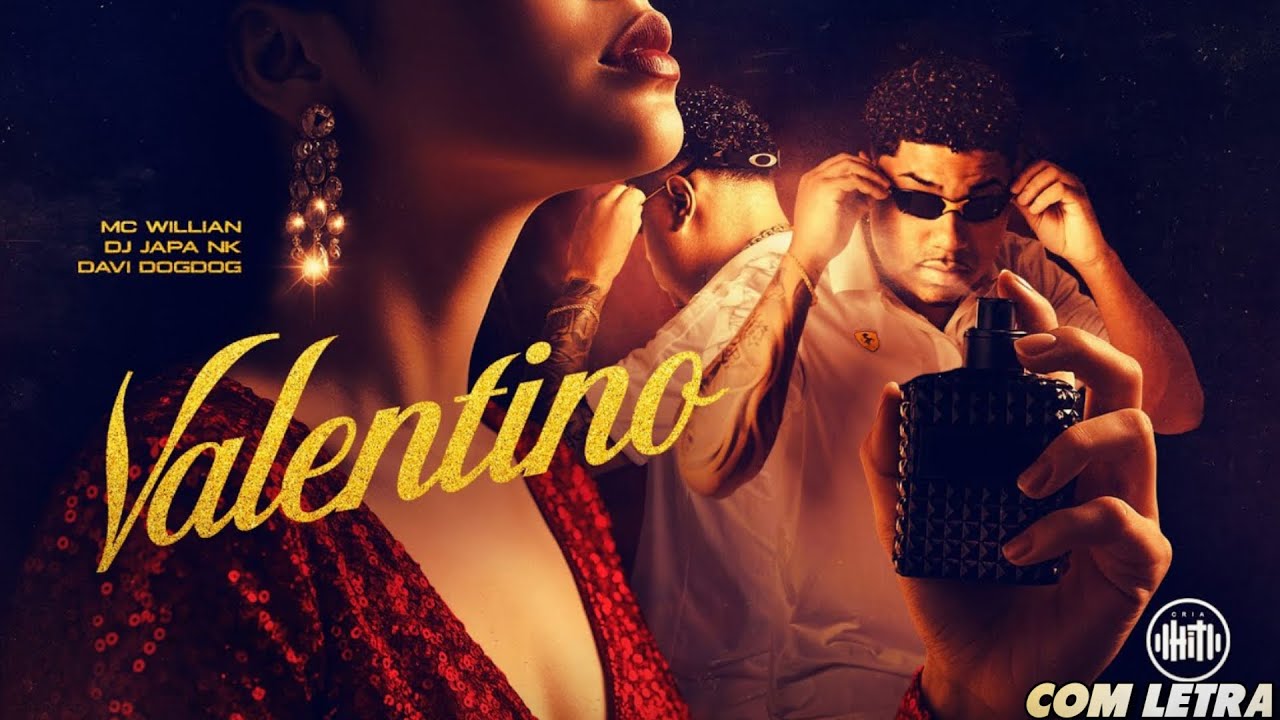 VALENTINO - MC Willian Original (DJ Japa NK, Davi DogDog) | Clipe