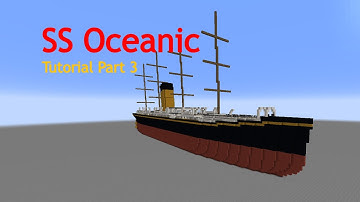 SS Oceanic Minecraft Tutorial Part 3! (1870)