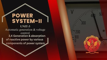 3.4 Generation and Absorption of Reactive Power by Various Components of Power System | EE602 |