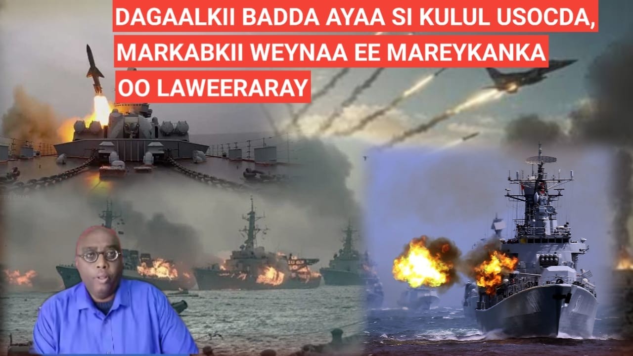 BARN.3AAD: DAGAALKII BADDA AYAA BILAWDAY, MARKABKII WEYNAA EE MAREYKANKA OO NAGTA LAGA SAARAY CAAWA,