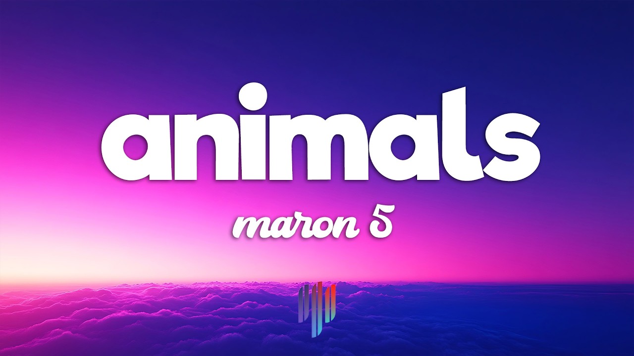 Maroon 5 - Animals (Lyrics)