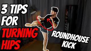 3 Tips For Turning Your Hips Into The Roundhouse Kick - Kickboxing | Muay Thai | MMA