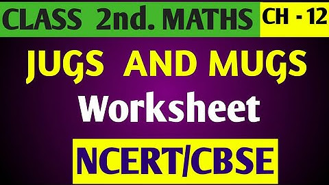 Class 2 Chapter‐7 Maths‐Workbook fully solved exercise / Jugs and Mugs Maths worksheet  for class 2