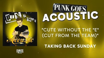 Taking Back Sunday - Cute Without The "E" (Cut From The Team) (Official Audio)