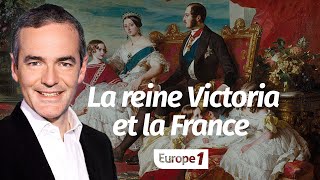 Au cœur de l'Histoire: La reine Victoria et la France (Franck Ferrand)