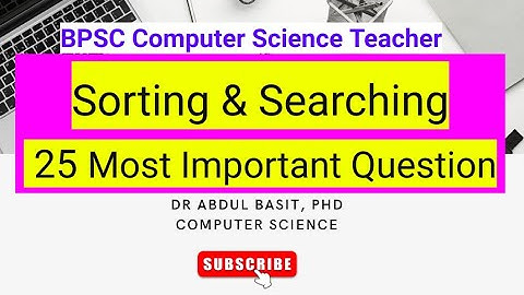 25 Sorting and Searching Important Questions | Bpsc computer teacher exam | Stet Computer Science