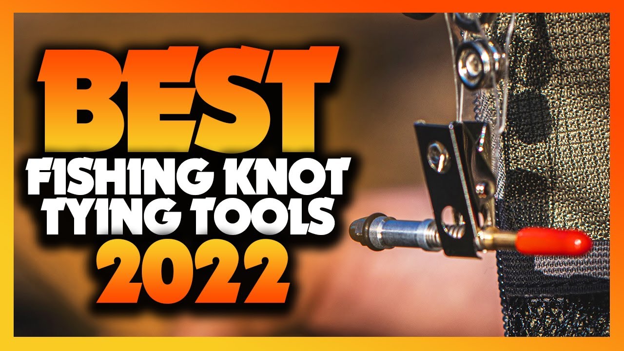 What Is The Best Fishing Knot Tying Tool (2022)? The Definitive