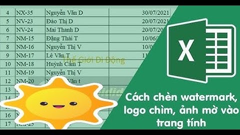 Cách chèn watermark  (ảnh chìm) dạng chữ, logo, hình ảnh trong trang tính excel.