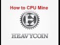 How to CPU mine Heavycoin?- The GUI Friendly Simple way of mining Heavy Coin