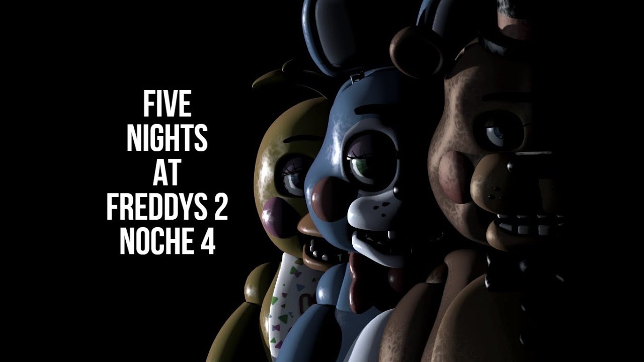 Five Nights At Freddy's 2 - Noche 4 - Se esta poniendo difícil la