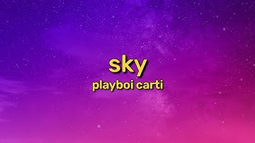 Playboi Carti - Sky (Lyrics) | I don’t drive R8s, I don’t like those