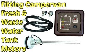 Installing Campervan Water Tank Gauge Meters In Fresh & Waste Water Tanks