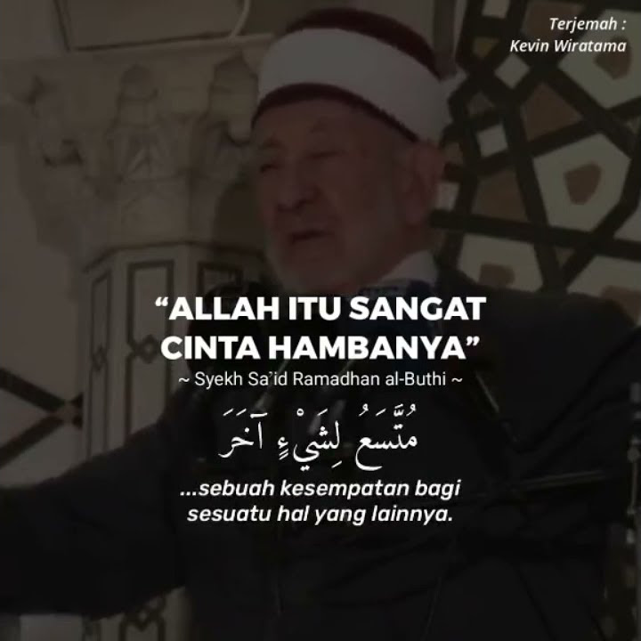 Allah itu sangat cinta hambanya'syekh Sa'id Ramadhan al-buthi'