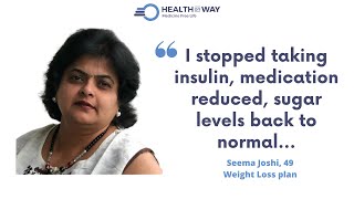 I stopped taking insulin dose and my medication reduced_Seema Joshi_HealthOnWay