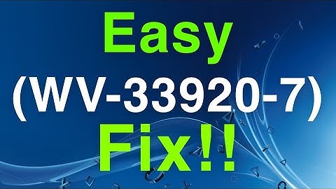 PS4 (WV-33920-7) Cannot connect to the server FIXED!