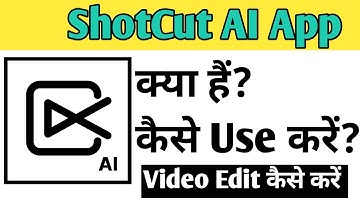 ShotCut AI App Kaise Use kare | How To Use ShotCut AI app in Hindi