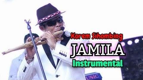 JAMILA Seruling / Vocal by : Korem Sihombing