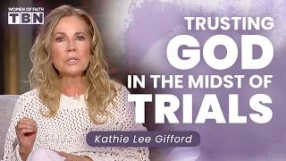 Kathie Lee Gifford: Trusting God When You Don't Understand | Women of Faith on TBN