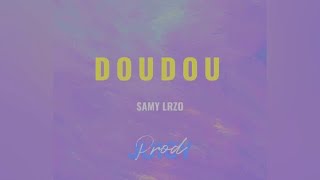 Samy Lrzo - Doudou (Audio)