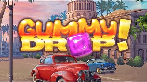 Gummy Drop! - Havana Update