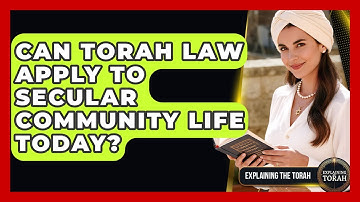 Can Torah Law Apply To Secular Community Life Today? - Explaining The Torah