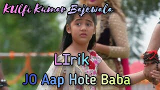 Kulfi | Jo Aap Hote Baba [Lirik Lagu] Serial Kulfi Kumar Bajewala