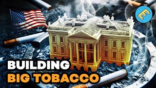 How The US Government Built Big Tobacco