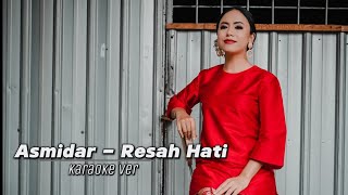 Resah Hati - Asmidar (Karaoke Version)