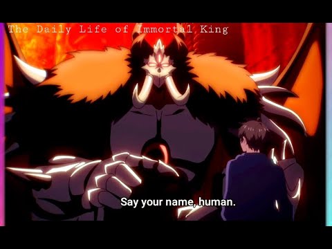 Anime Name: The Daily Life if the Immortal King