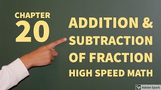 Chapter 20: Addition and Subtraction of fraction numbers explained using Vedic Math: High Speed Math